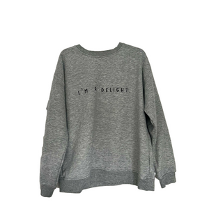 “I’m a delight” Gray Crewneck. XL
